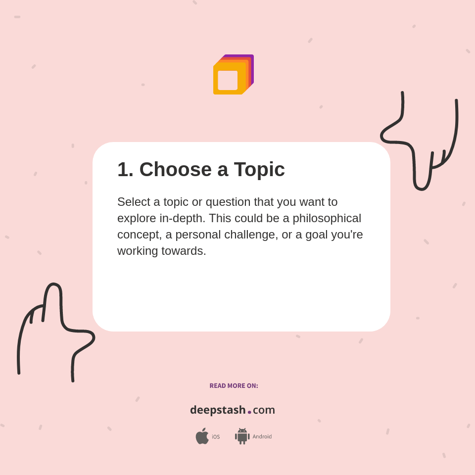 1. Choose a Topic - Deepstash