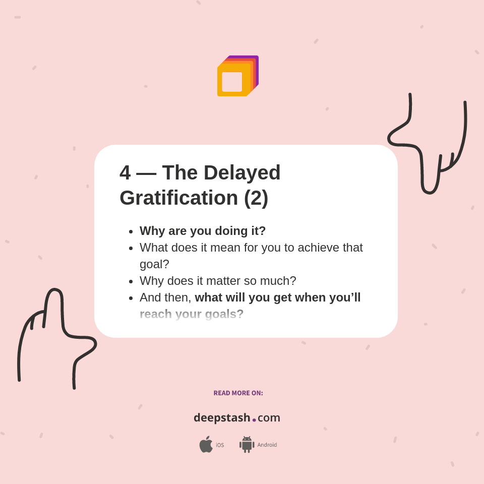 Deferred Gratification 4 — The Delayed Gratification (2) - Deepstash
