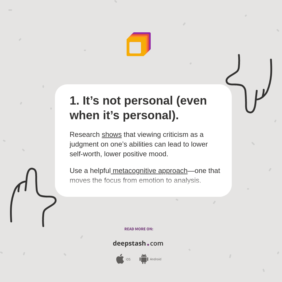 Not Personal Development 1. It’s not personal (even when it’s personal). - Deepstash