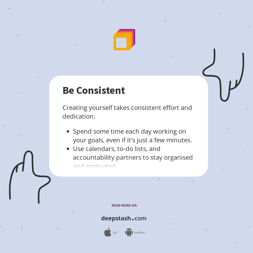 Be Consistent - Deepstash