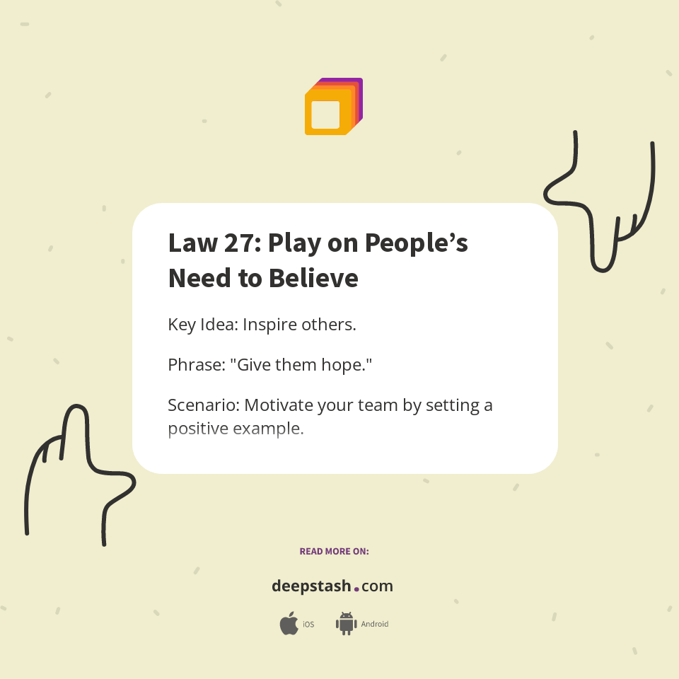 Law 27: Play on People’s Need to Believe - Deepstash