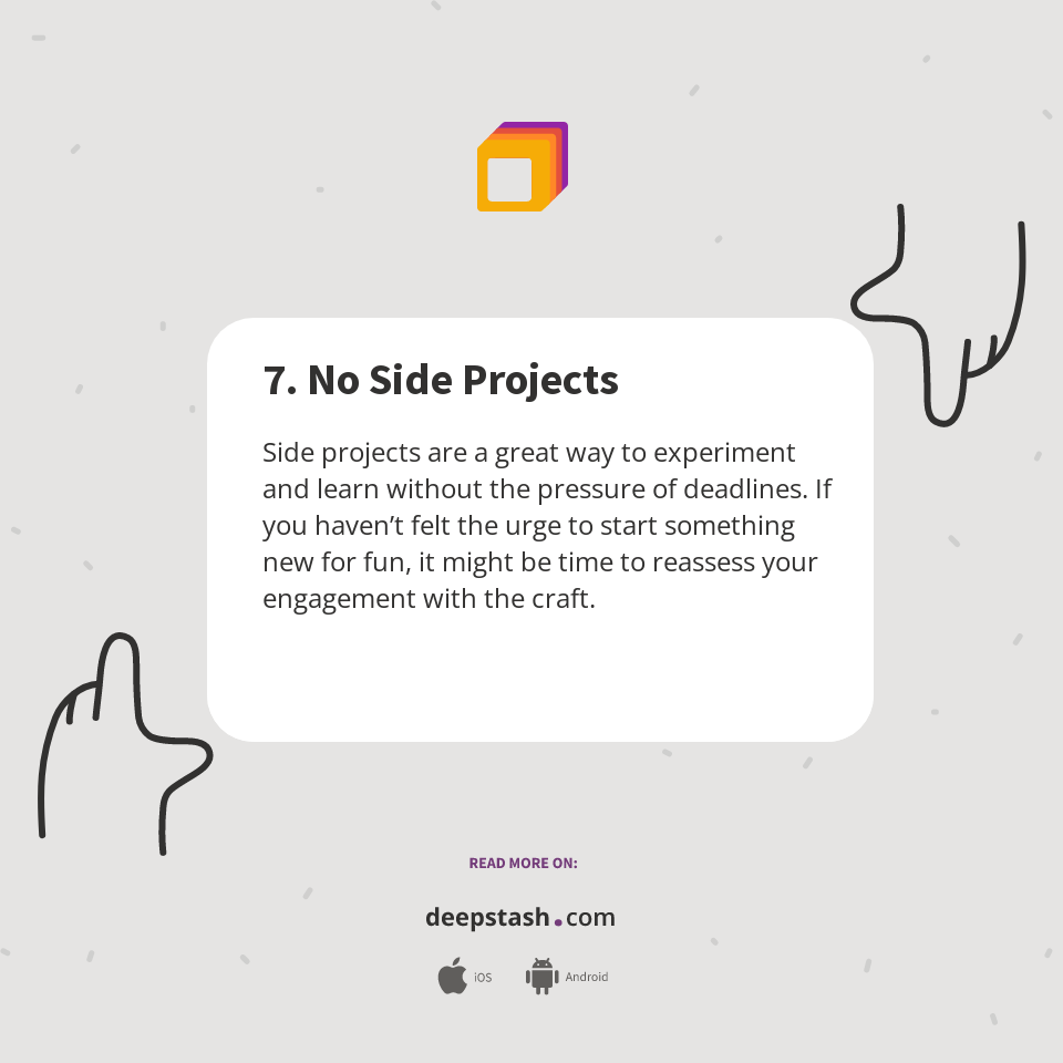7. No Side Projects - Deepstash