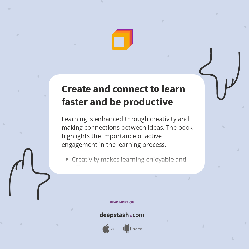 Create and connect to learn faster and be productive - Deepstash