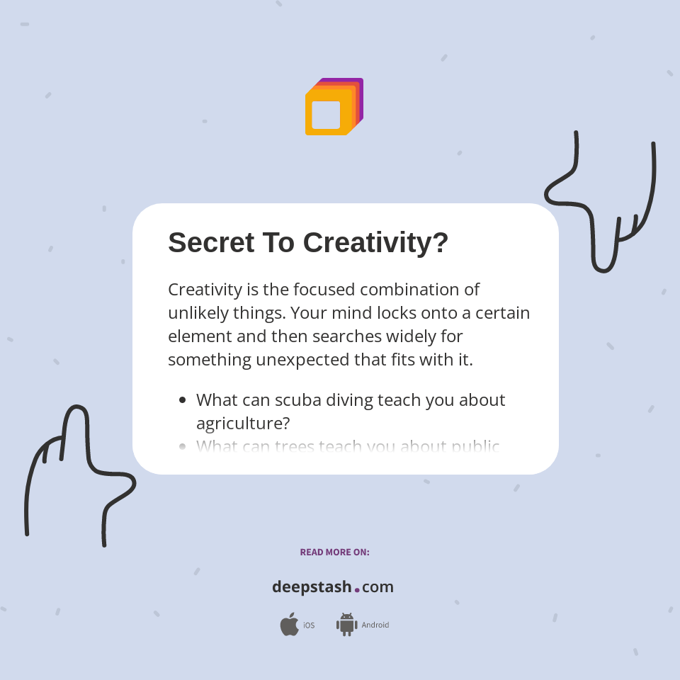 Secret To Creativity Deepstash