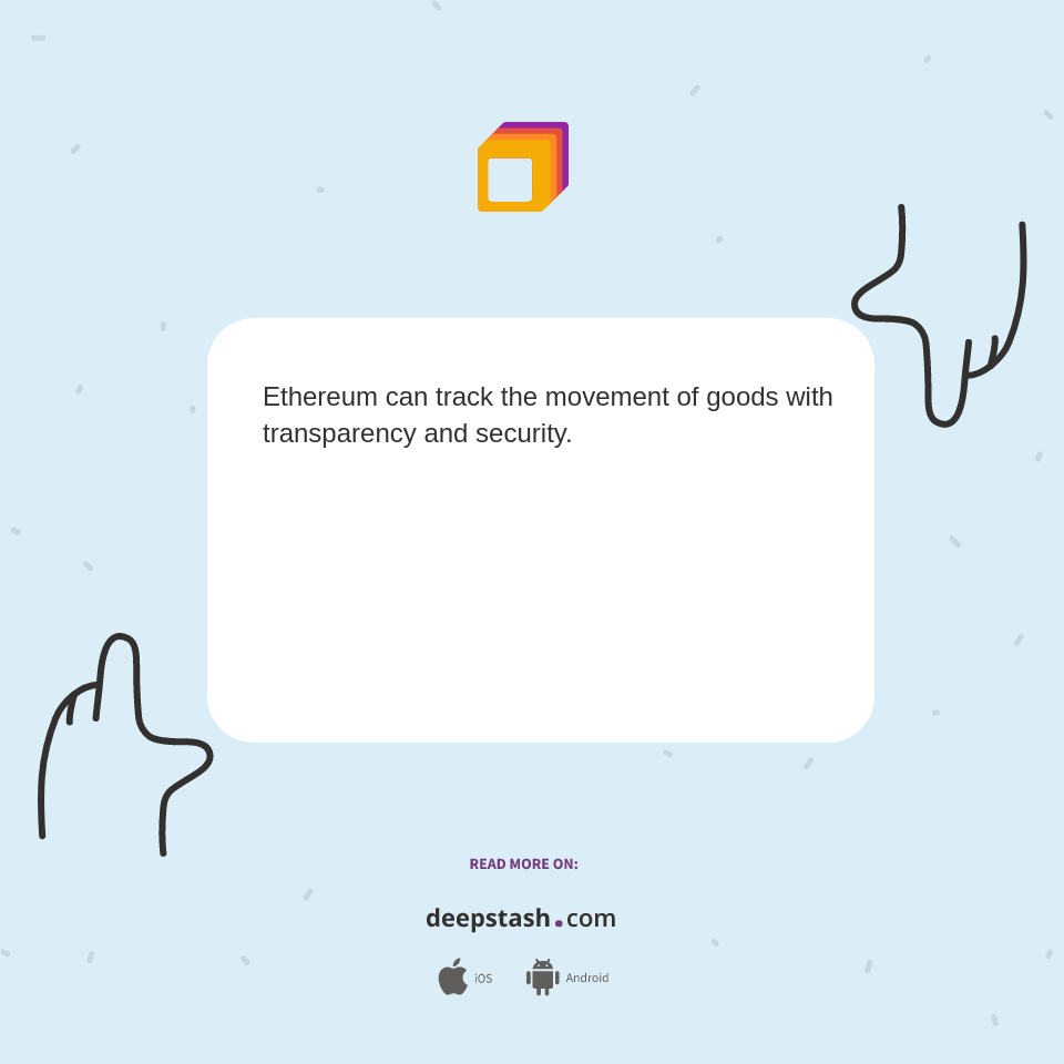 Transparent Stashes Ethereum can track the movement of goods with transparency... - Deepstash