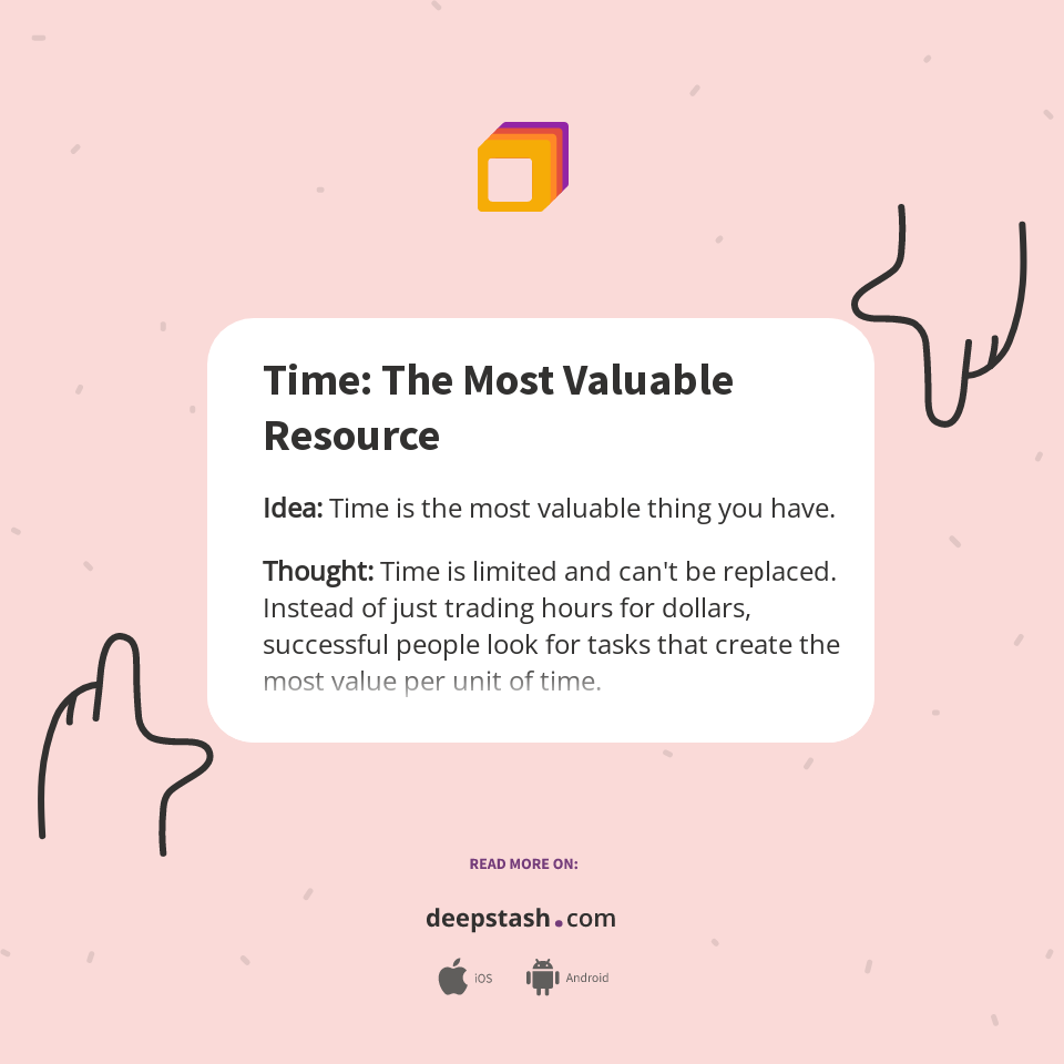 Time The Most Valuable Resource Deepstash
