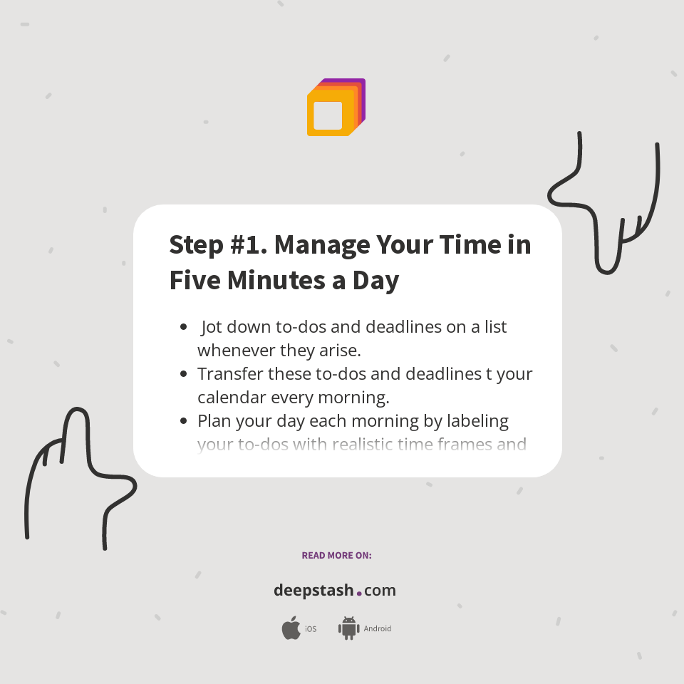 Step #1. Manage Your Time in Five Minutes a Day - Deepstash