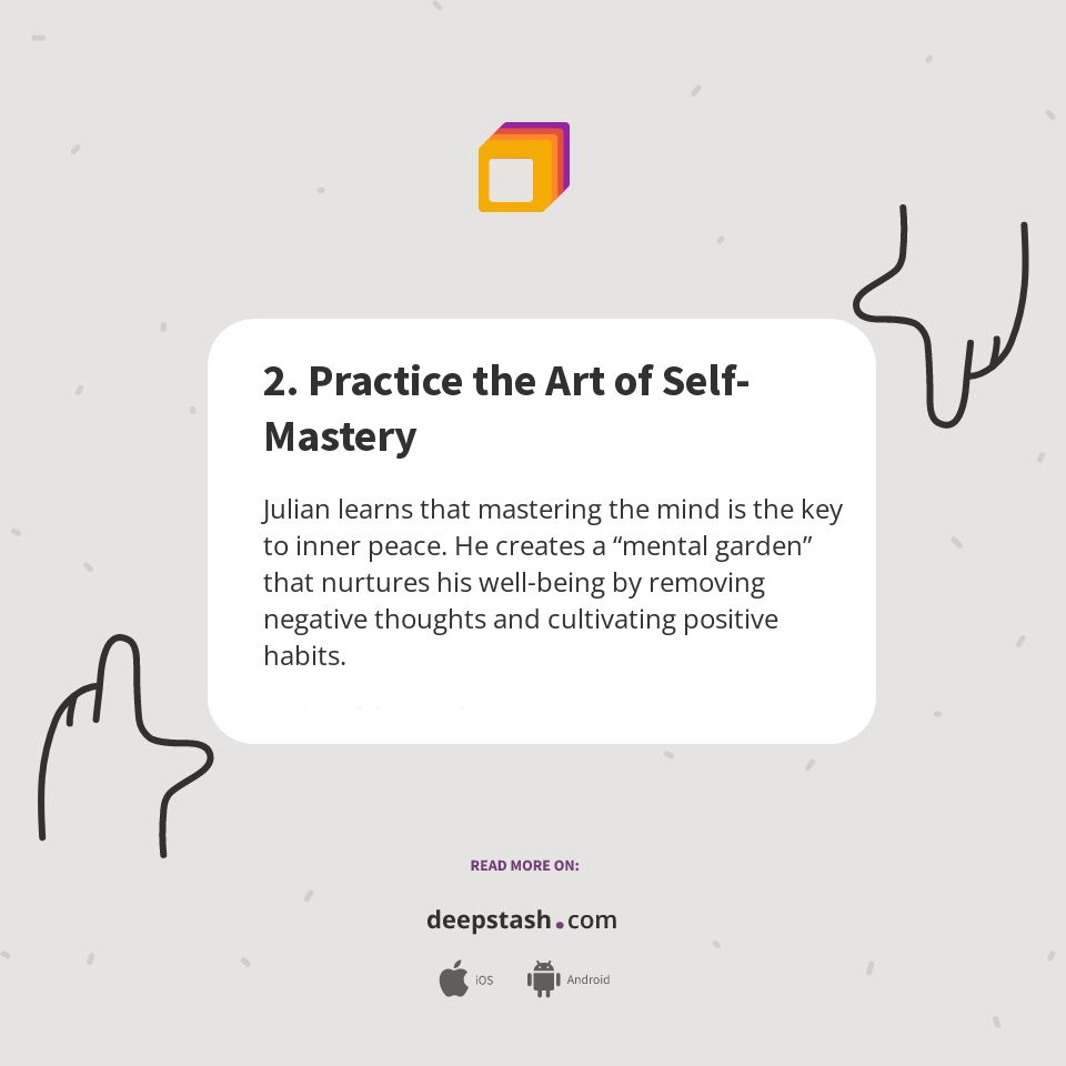 Developing Self Mastery 2. Practice the Art of Self-Mastery - Deepstash
