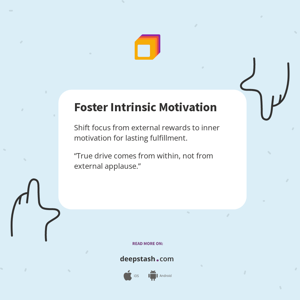 Foster Intrinsic Motivation Deepstash