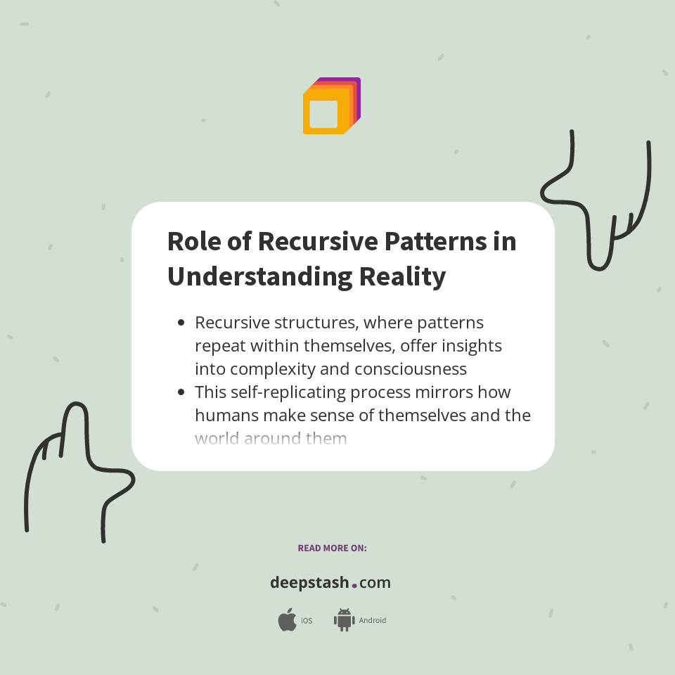Role of Recursive Patterns in Understanding Reality - Deepstash