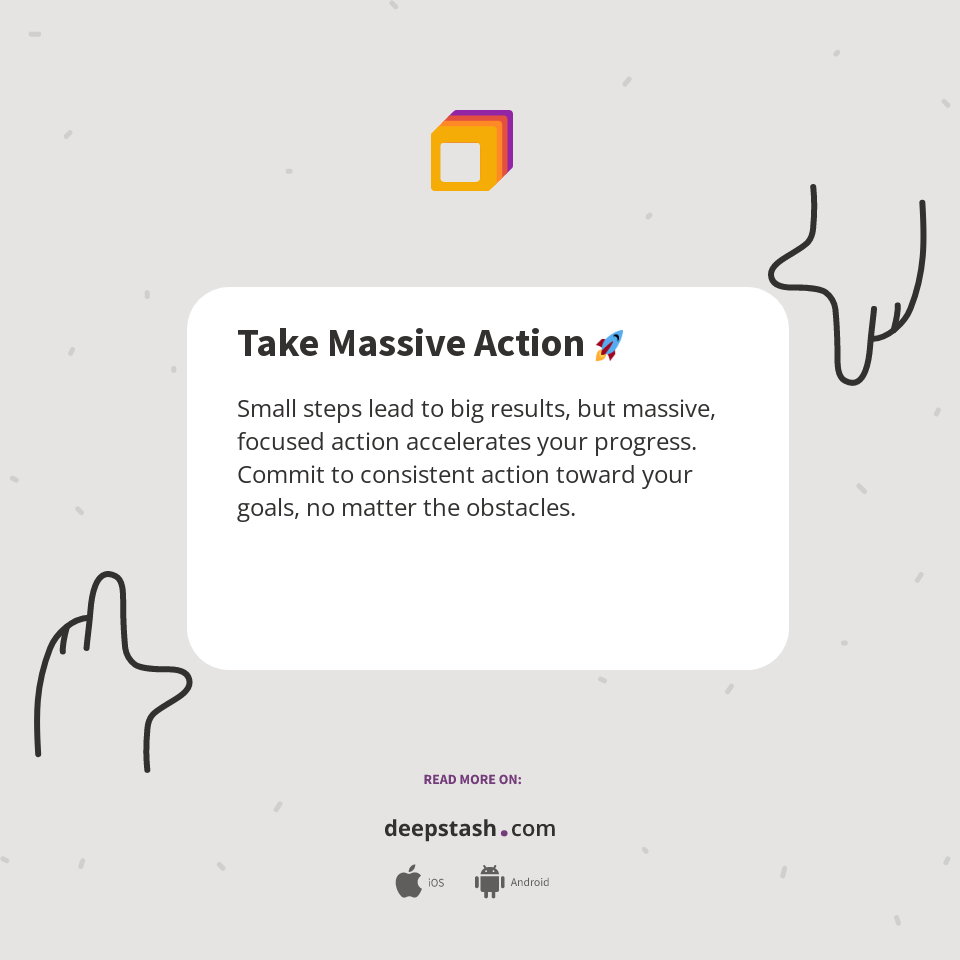 Take Massive Action 🚀 - Deepstash