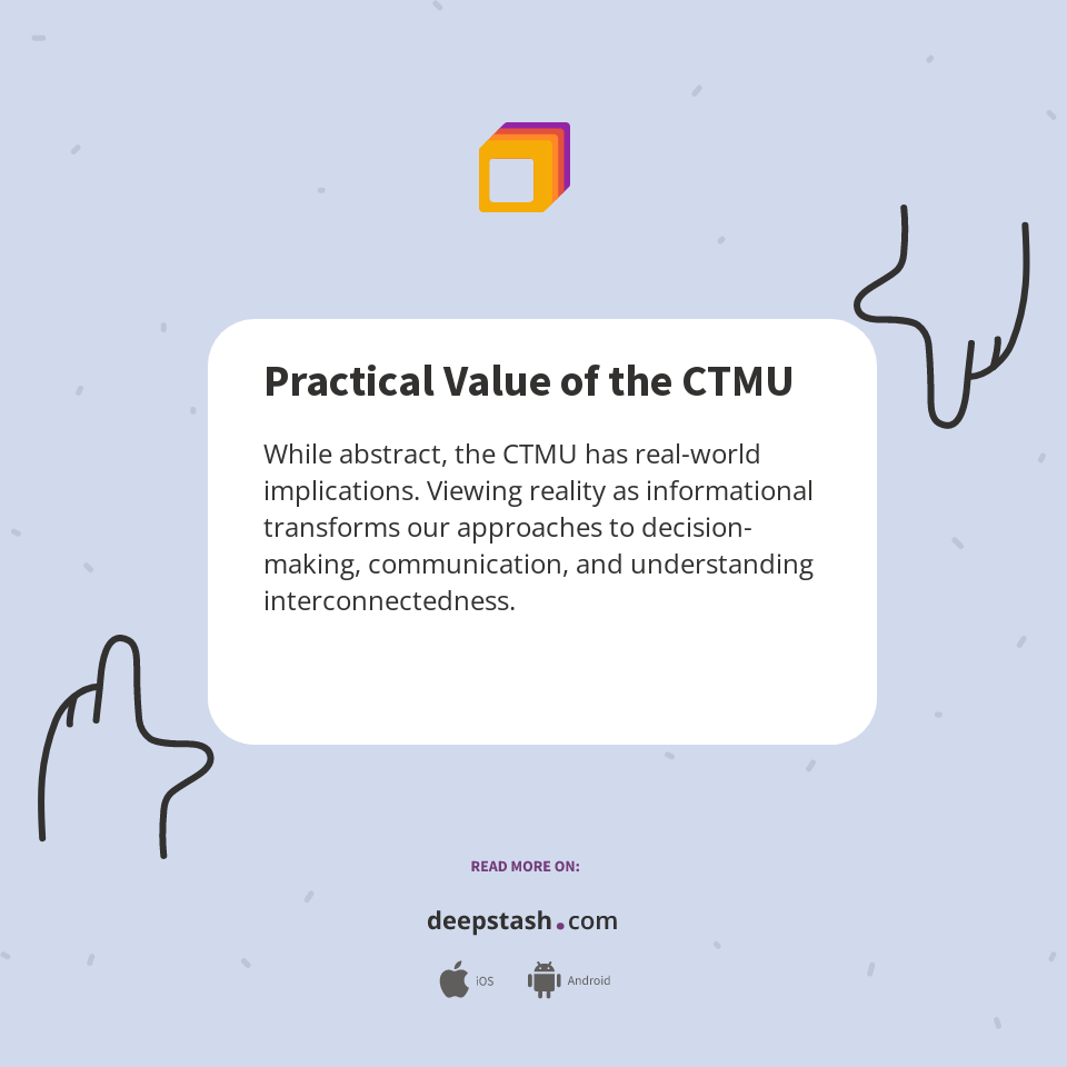 Practical Value of the CTMU - Deepstash