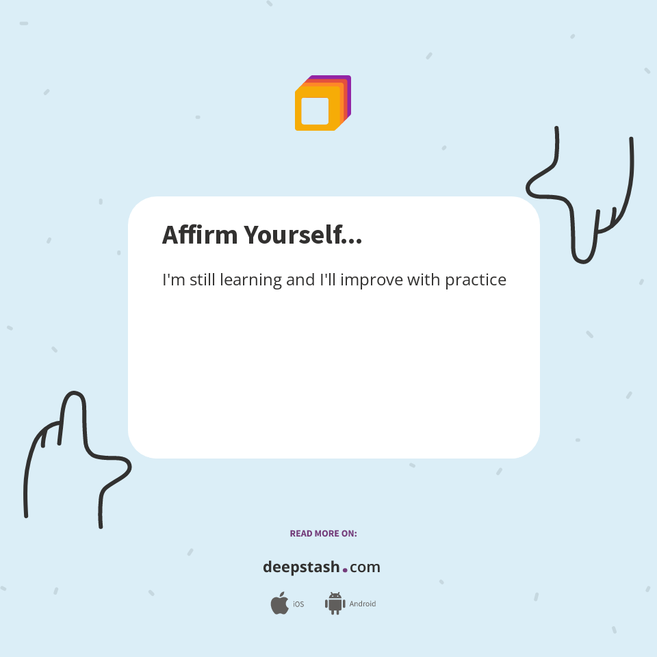 Affirm Yourself... - Deepstash