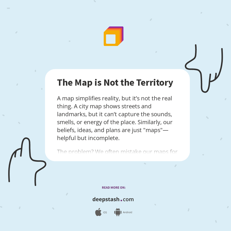 The Map is Not the Territory - Deepstash