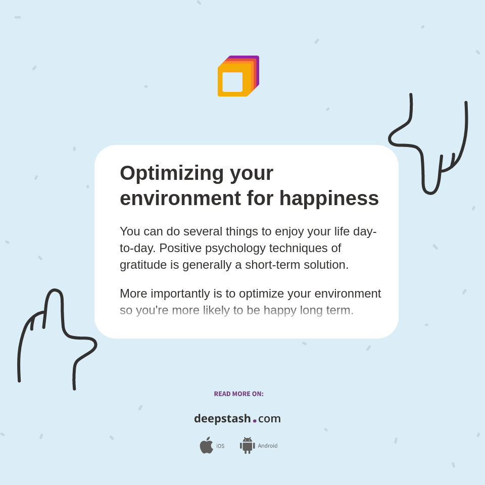 Optimizing your environment for happiness - Deepstash