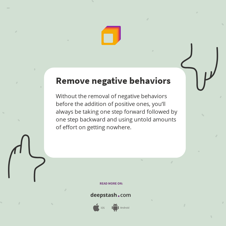 Remove negative behaviors - Deepstash