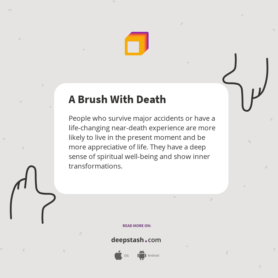 A Brush With Death Deepstash