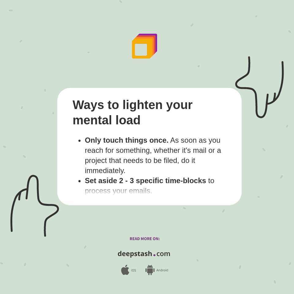 Ways to lighten your mental load - Deepstash