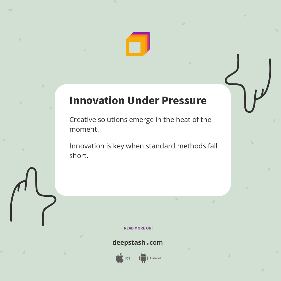 Innovation Under Pressure Deepstash