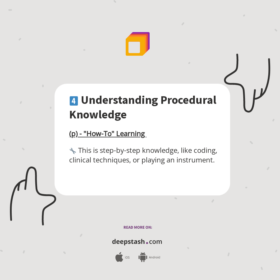 4️⃣ Understanding Procedural Knowledge - Deepstash