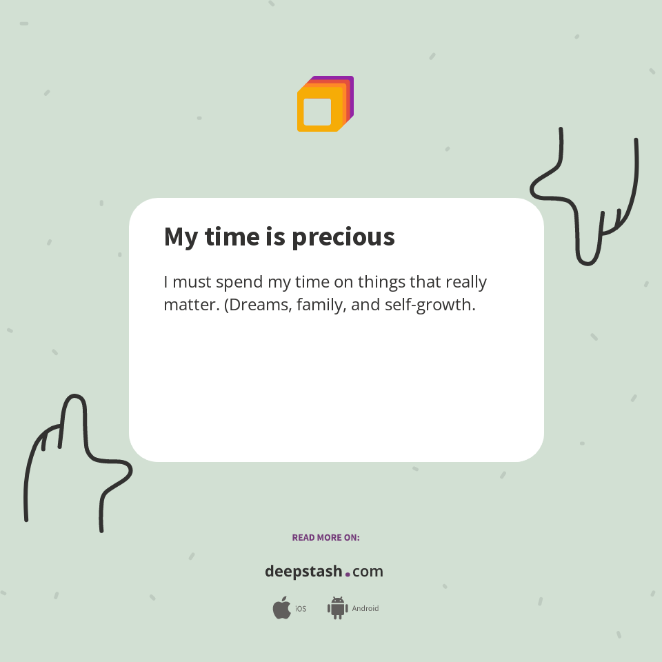 My time is precious - Deepstash