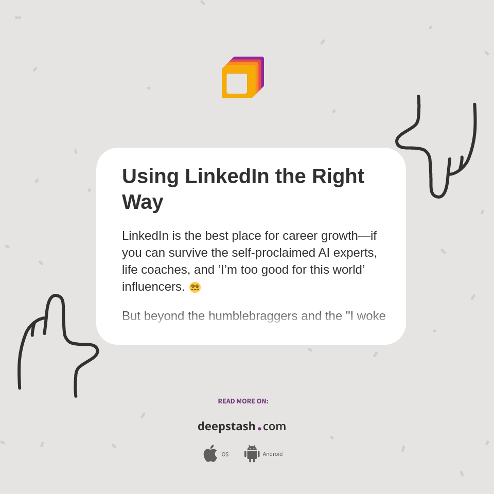 Using LinkedIn the Right Way - Deepstash