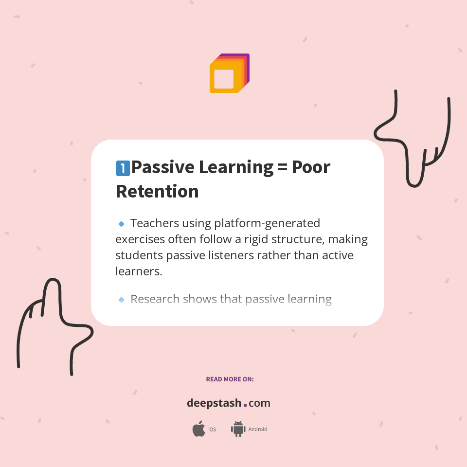 1️⃣Passive Learning = Poor Retention - Deepstash