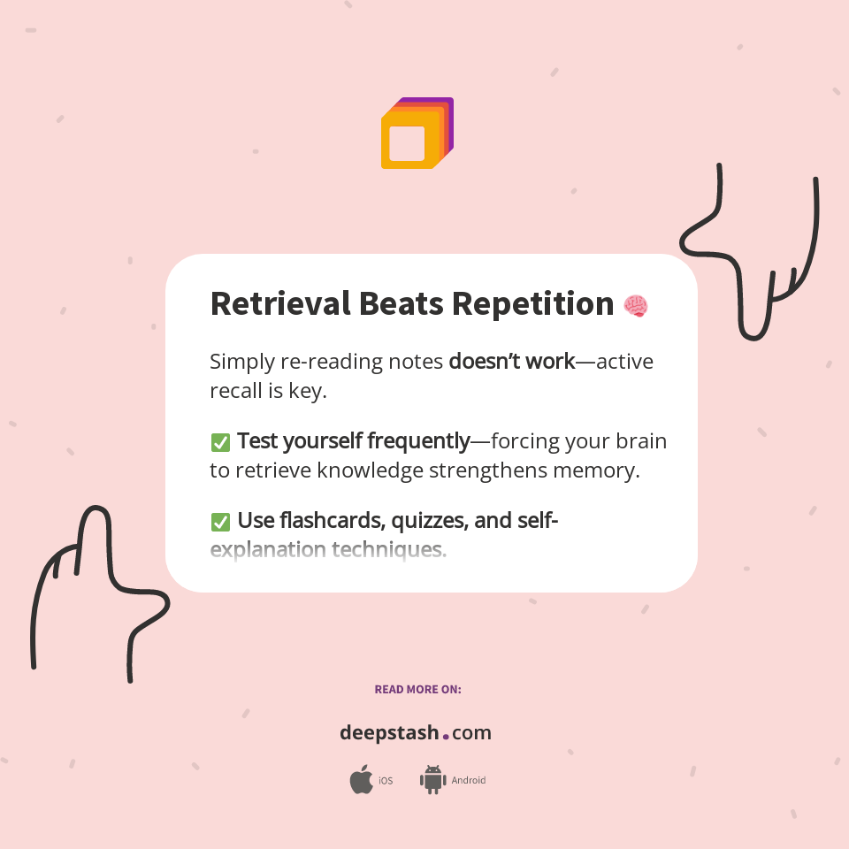 Retrieval Beats Repetition 🧠 - Deepstash