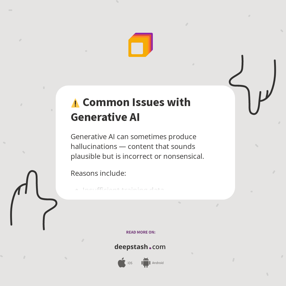 ⚠️ Common Issues with Generative AI - Deepstash