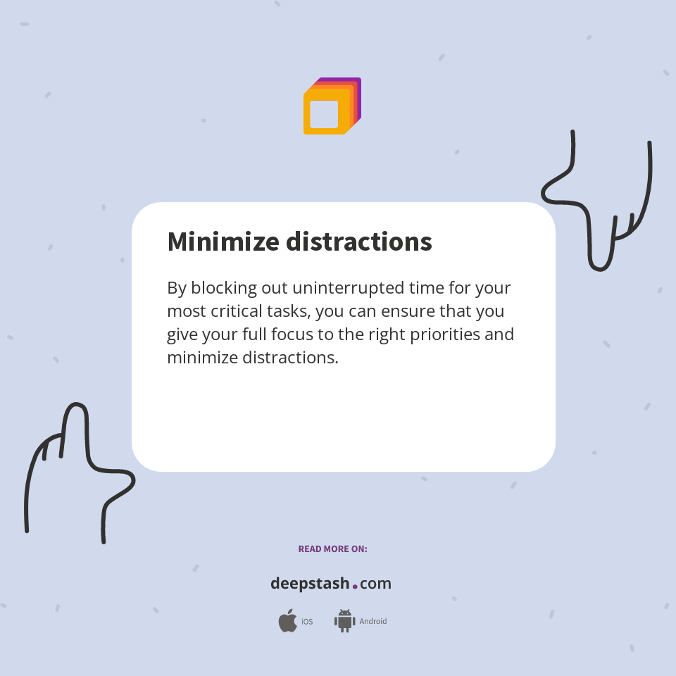 Minimize Distractions Deepstash