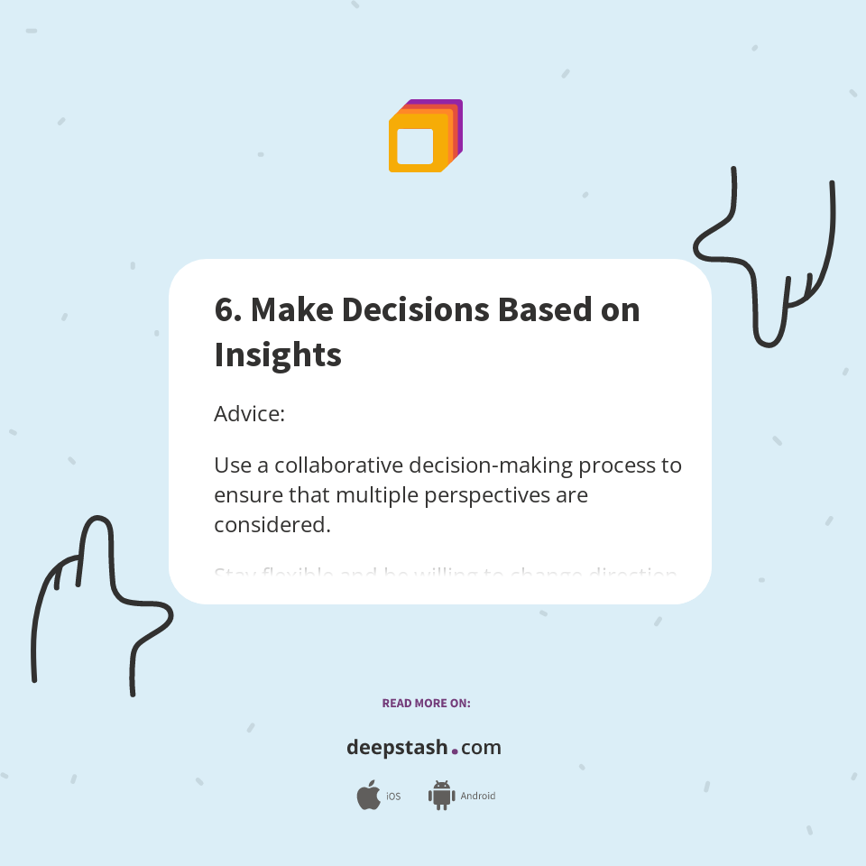 6. Make Decisions Based on Insights - Deepstash