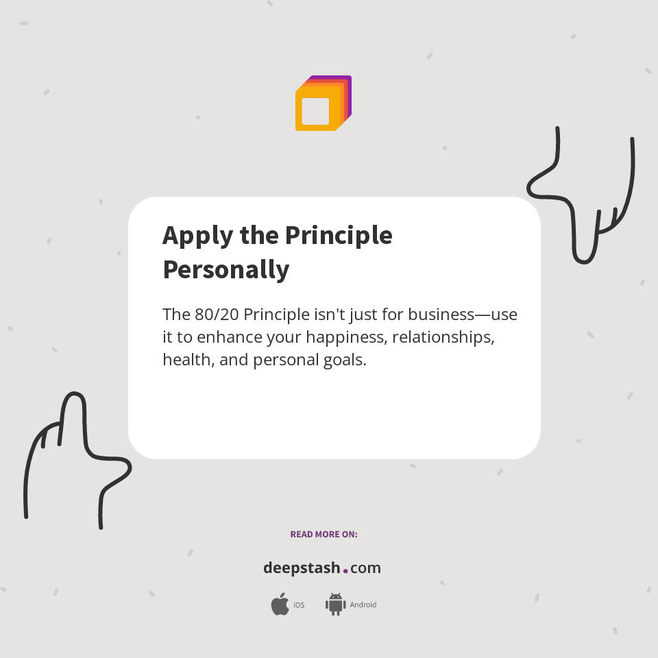 Apply the Principle Personally - Deepstash