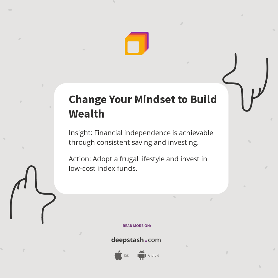 Change Your Mindset to Build Wealth - Deepstash