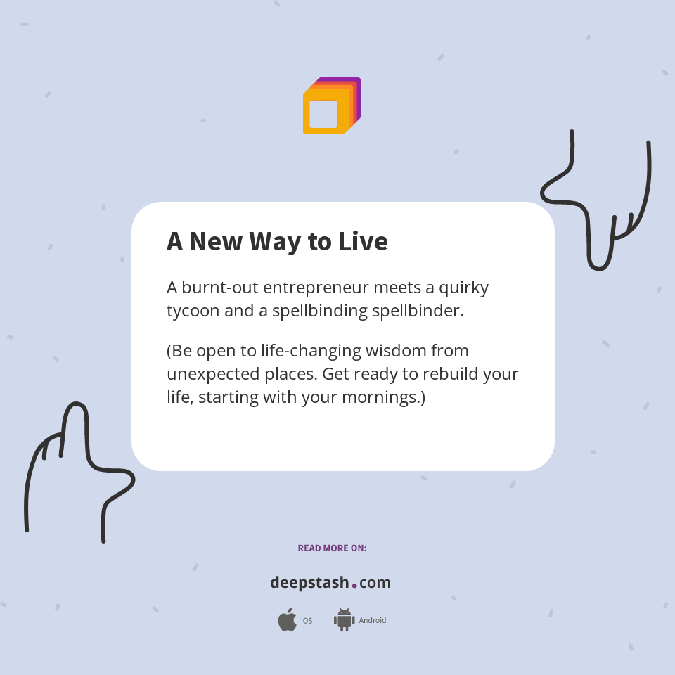 A New Way to Live - Deepstash