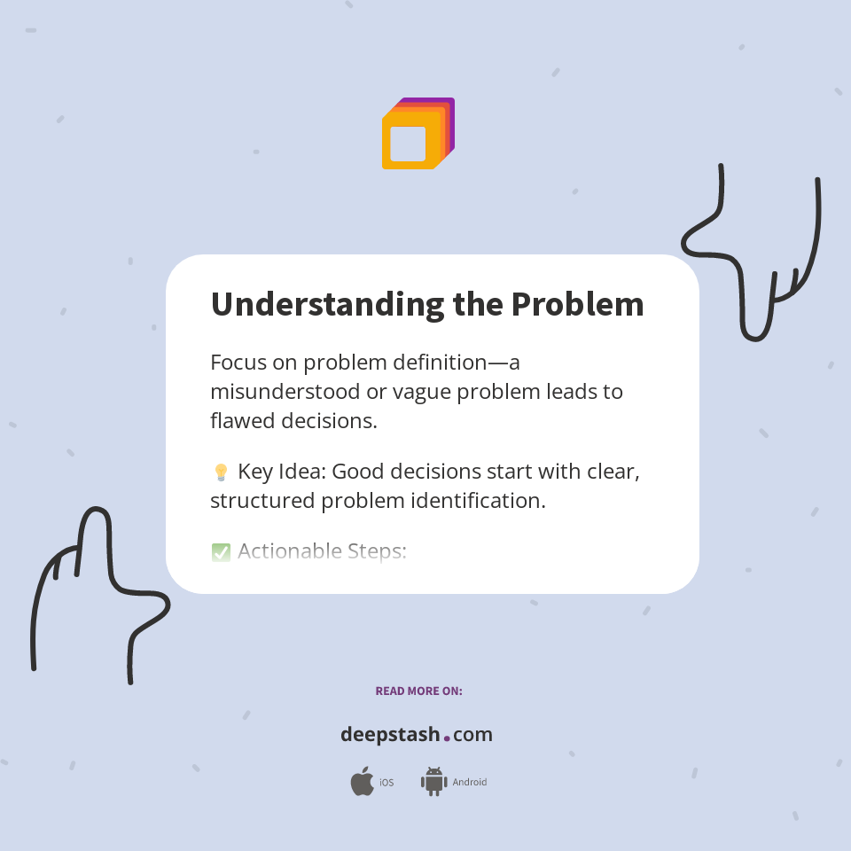 Understanding the Problem - Deepstash