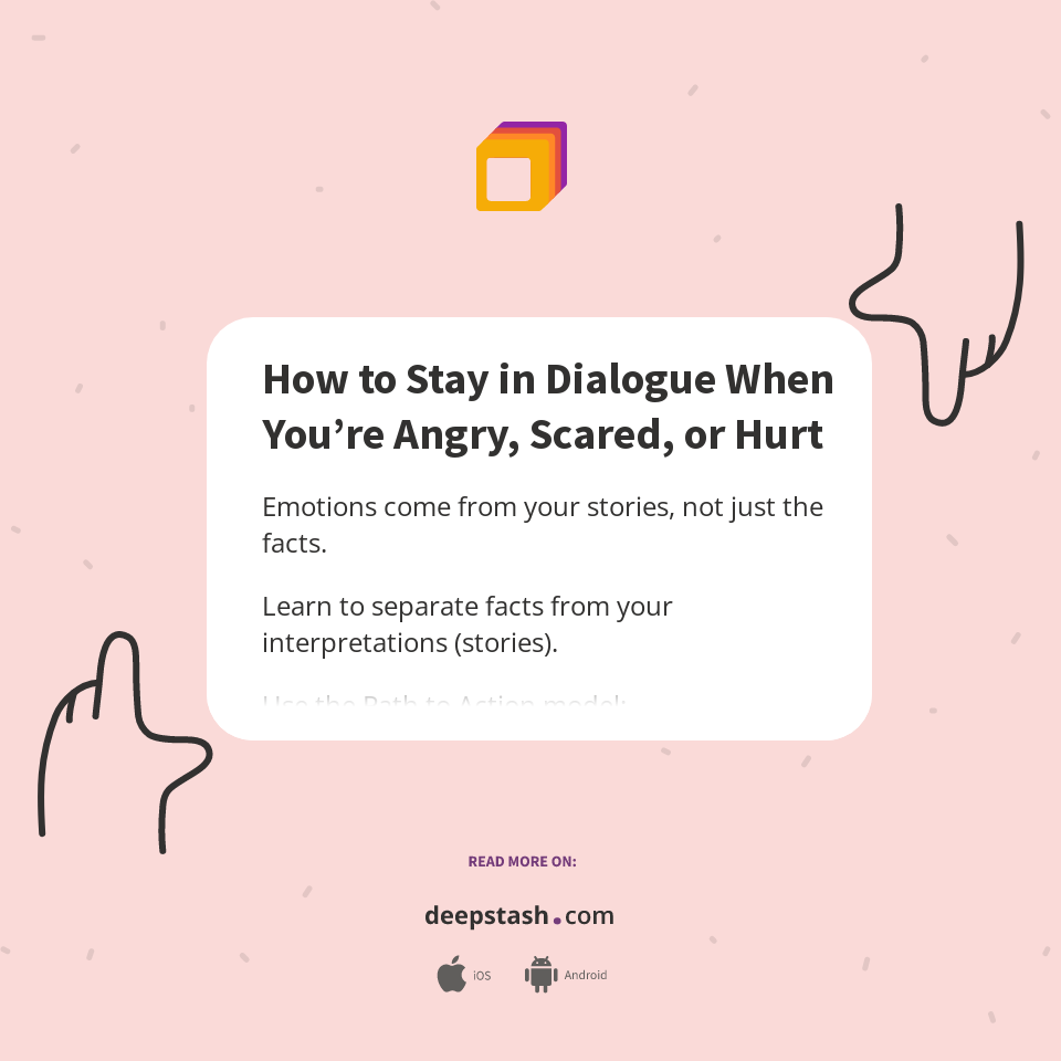 Angry Dialogue Example How to Stay in Dialogue When You’re Angry, Scared, or Hurt - Deepstash