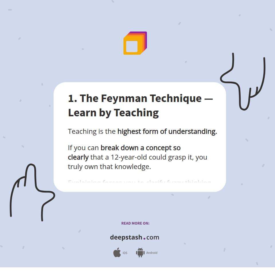 1. The Feynman Technique — Learn by Teaching - Deepstash