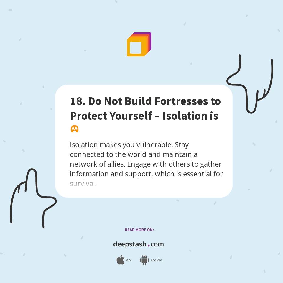 18. Do Not Build Fortresses to Protect Yourself – Isolation is ☢ ...