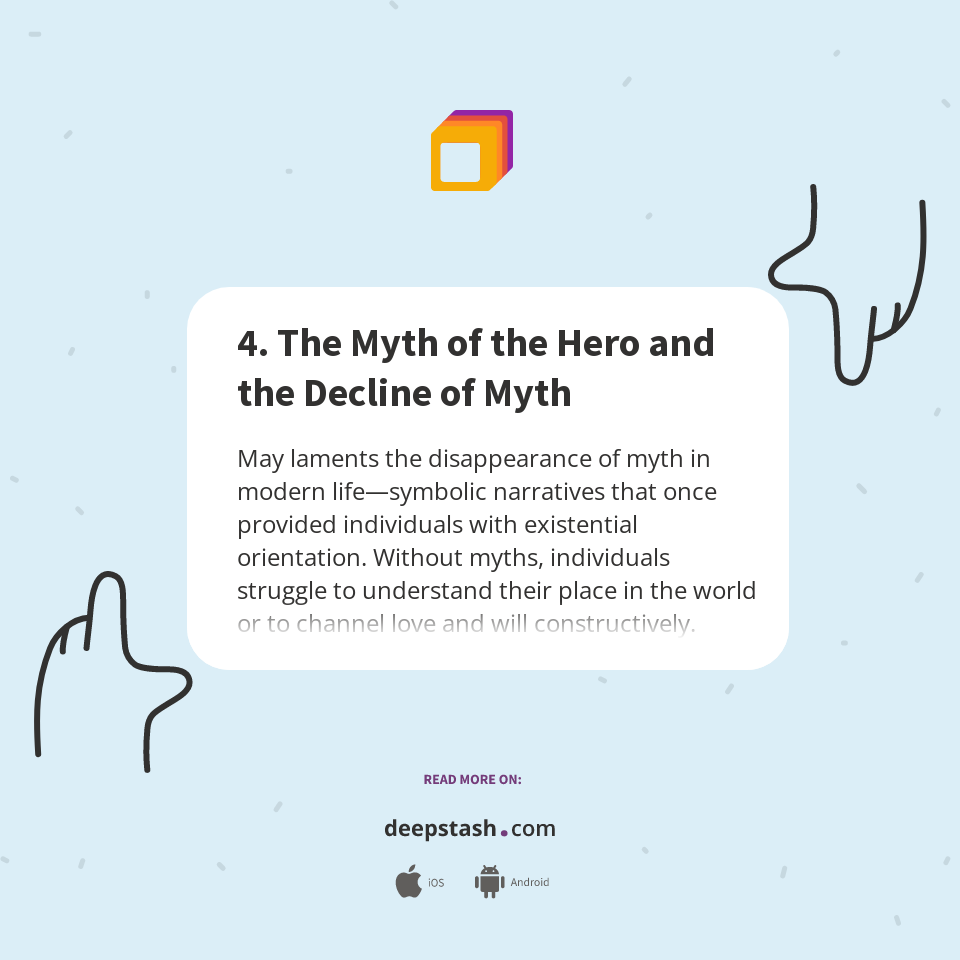 4. The Myth of the Hero and the Decline of Myth - Deepstash