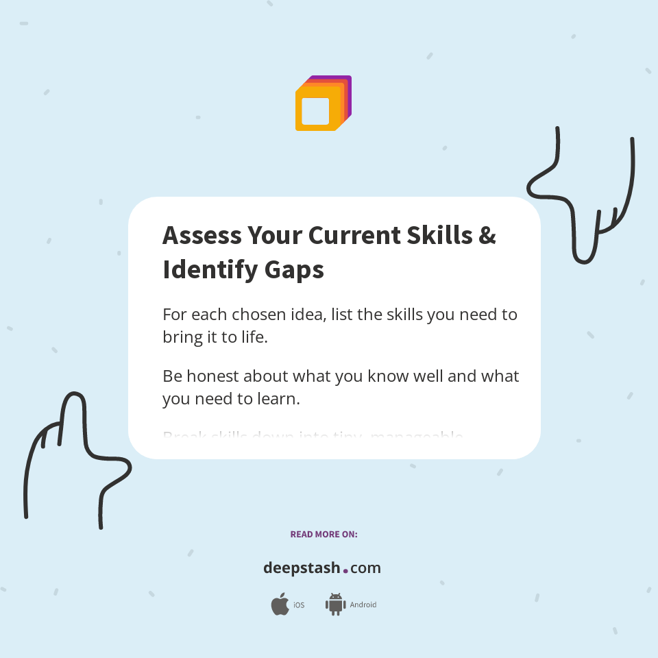 Assess Your Current Skills & Identify Gaps - Deepstash
