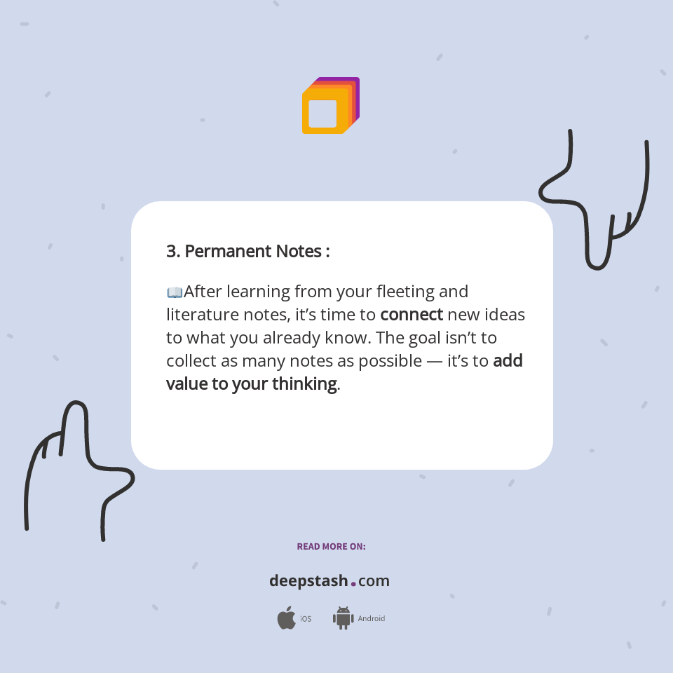 3. Permanent Notes : 📖After learning... - Deepstash