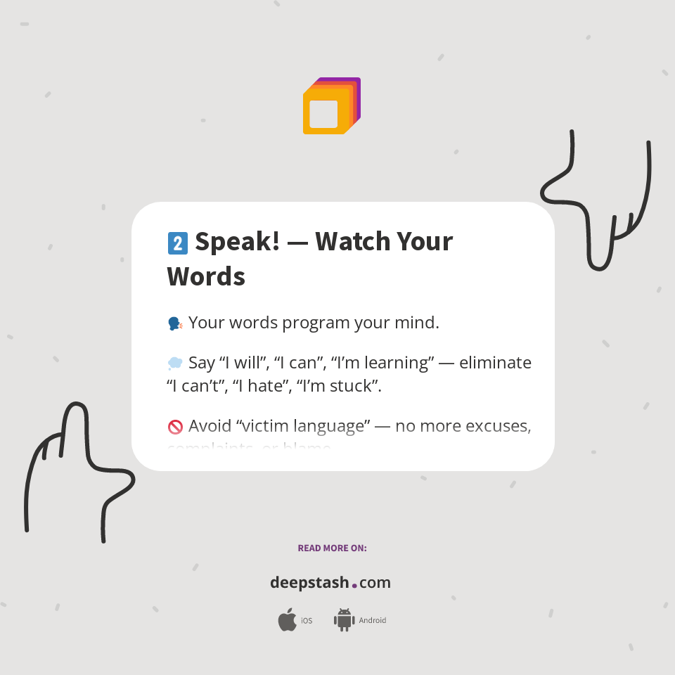 2️⃣ Speak! — Watch Your Words - Deepstash
