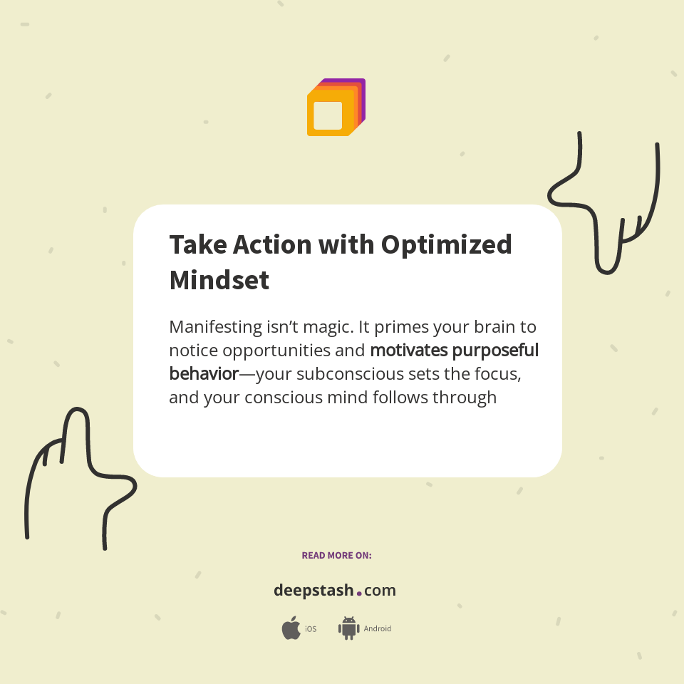 Take Action with Optimized Mindset - Deepstash