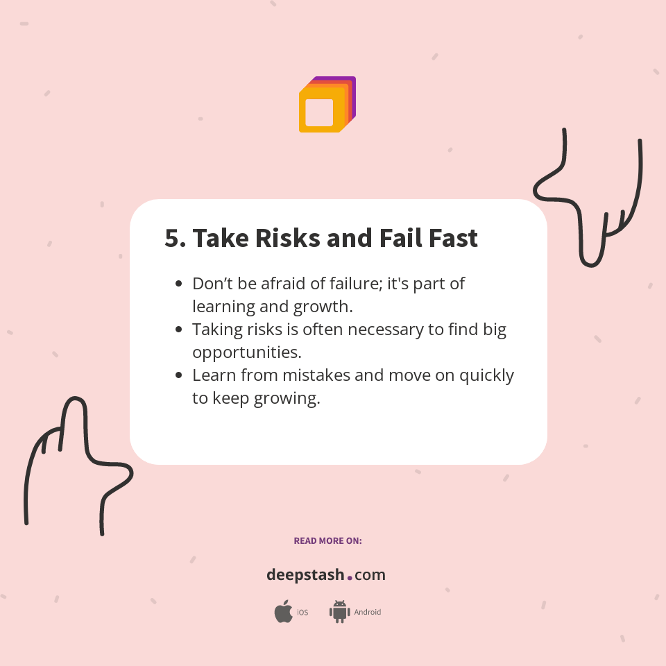 Taking Risks Fail 5. Take Risks and Fail Fast - Deepstash