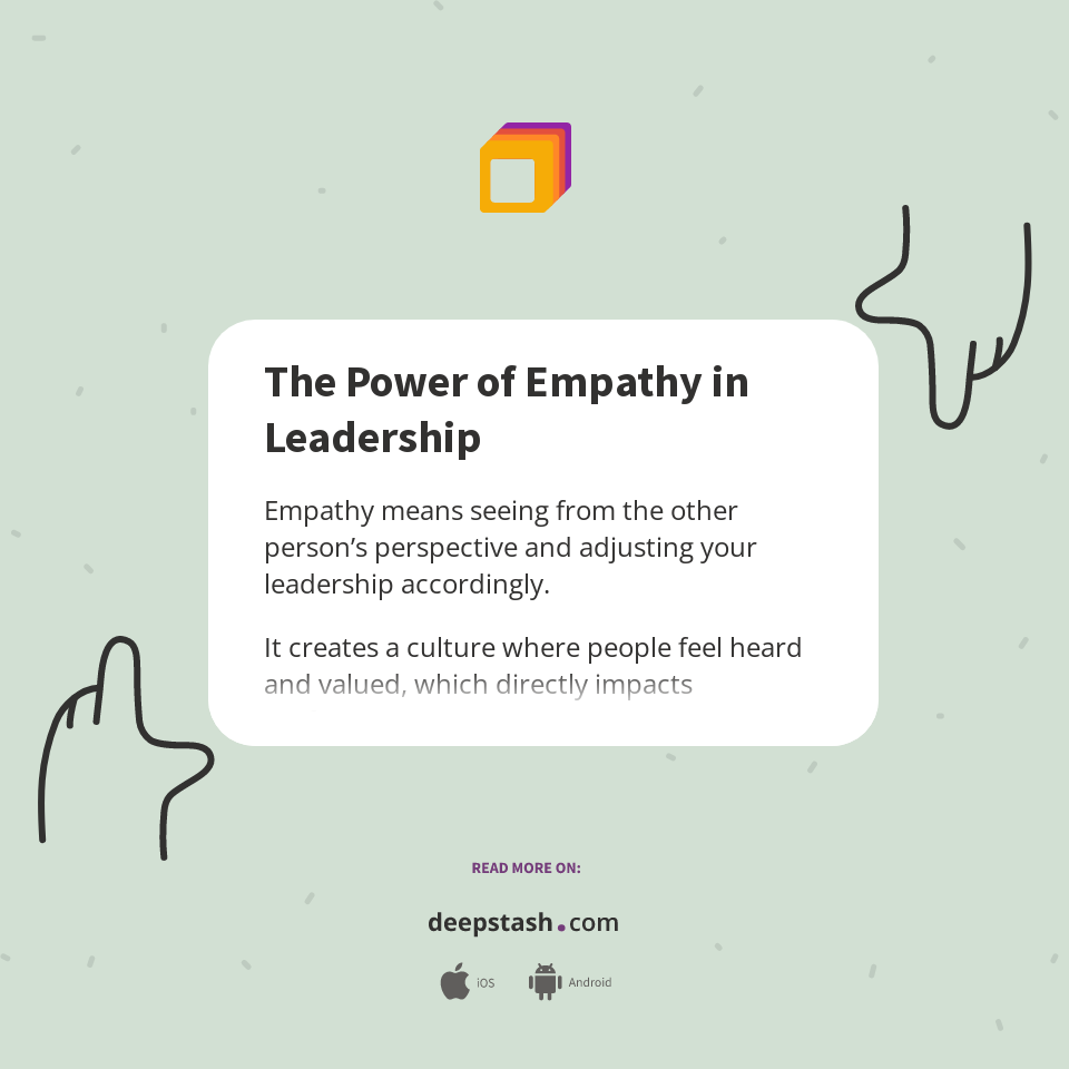 The Power of Empathy in Leadership - Deepstash