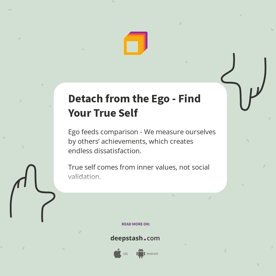 Detach from the Ego - Find Your True Self - Deepstash