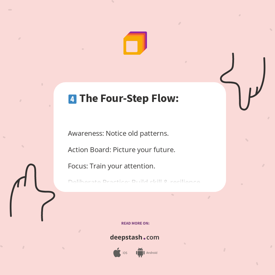 4️⃣ The Four-Step Flow: - Deepstash