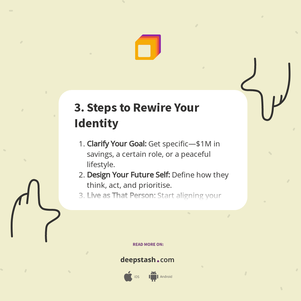 3. Steps to Rewire Your Identity - Deepstash