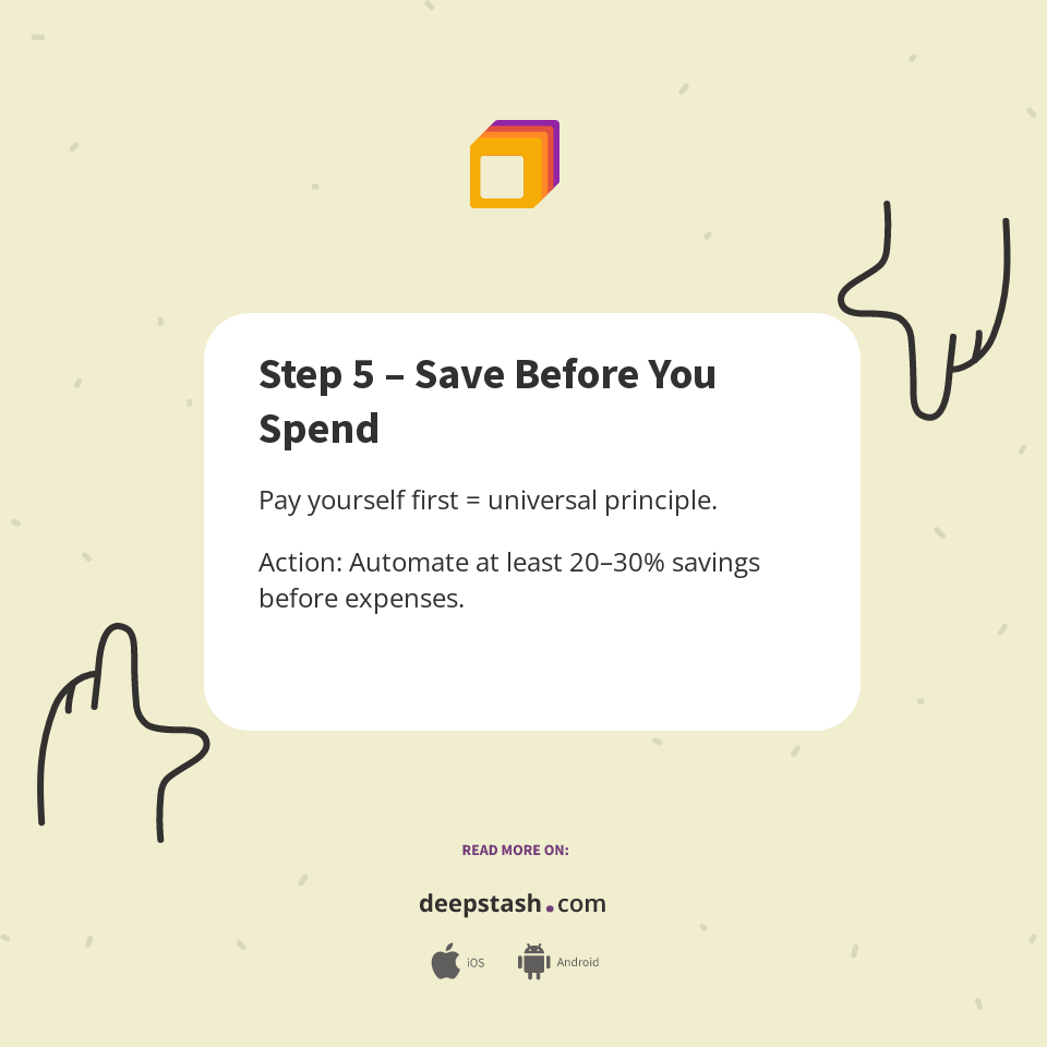 Step 5 – Save Before You Spend - Deepstash