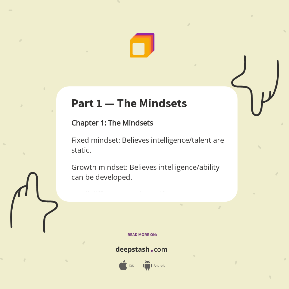 Mindset Chapter Part 1 — The Mindsets - Deepstash